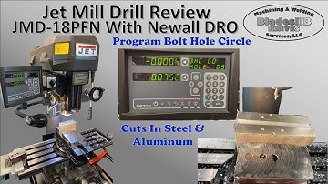 Jet JMD-18PFN Mill Drill Review, Test Cuts, & Bolt Circle with Newall DP700 DRO