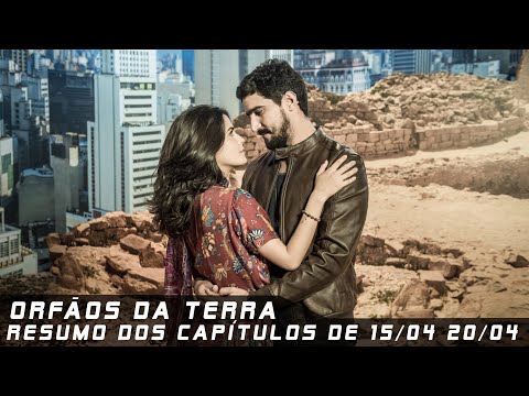 Órfãos da Terra - Resumo dos Capítulos de 15 a 20 de abril de 2019