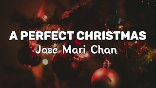 Jose Mari Chan - A Perfect Christmas (lyrics video) HQ