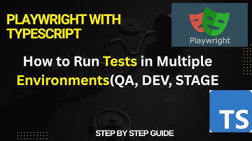 How to Run the Same Tests in Multiple Environments(QA, DEV, Stagging | Playwright Automation