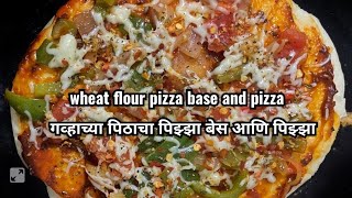 गव्हाच्या पिठाचा पिझ्झा बेस आणि पिझ्झा रेसिपी|Wheat flour pizza base and pizza|healthy pizza recipe