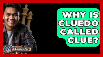 Why Is Cluedo Called Clue? - The Board Game Xpert