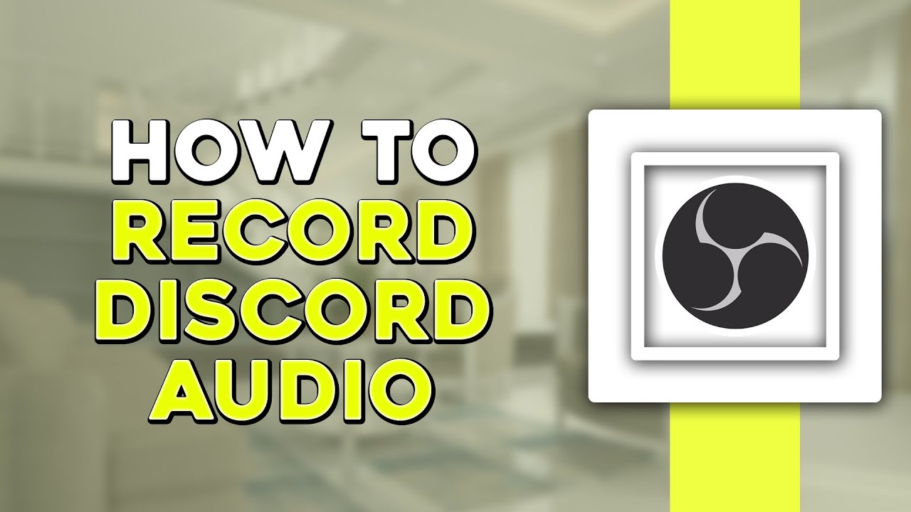 How To Record Discord Audio In OBS (Easiest Way) - YouTube