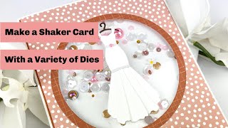 Creating Shaker Cards With a Variety of Dies With Mari