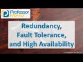 Redundancy, Fault Tolerance, and High Availability - CompTIA Security+ SY0-501 - 3.8