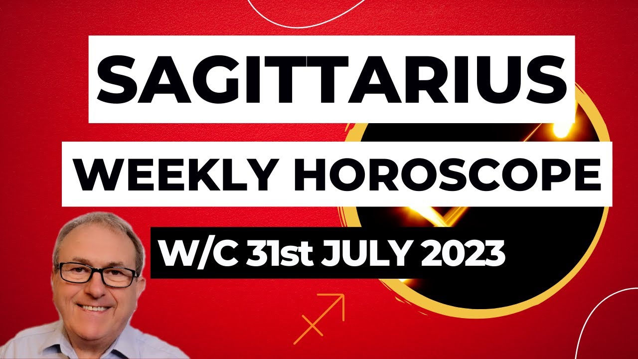 Sagittarius Horoscope Weekly Astrology from 31st July 2023