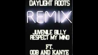Juvenile billy feat ODB and Kanye - Respect my Mind (Daylight Roots Remix)