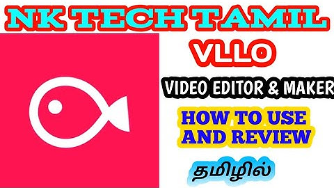 VLLOAPP || VIDEO EDITING APP || TAMIL
