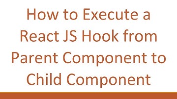 How to Execute a React JS Hook from Parent Component to Child Component