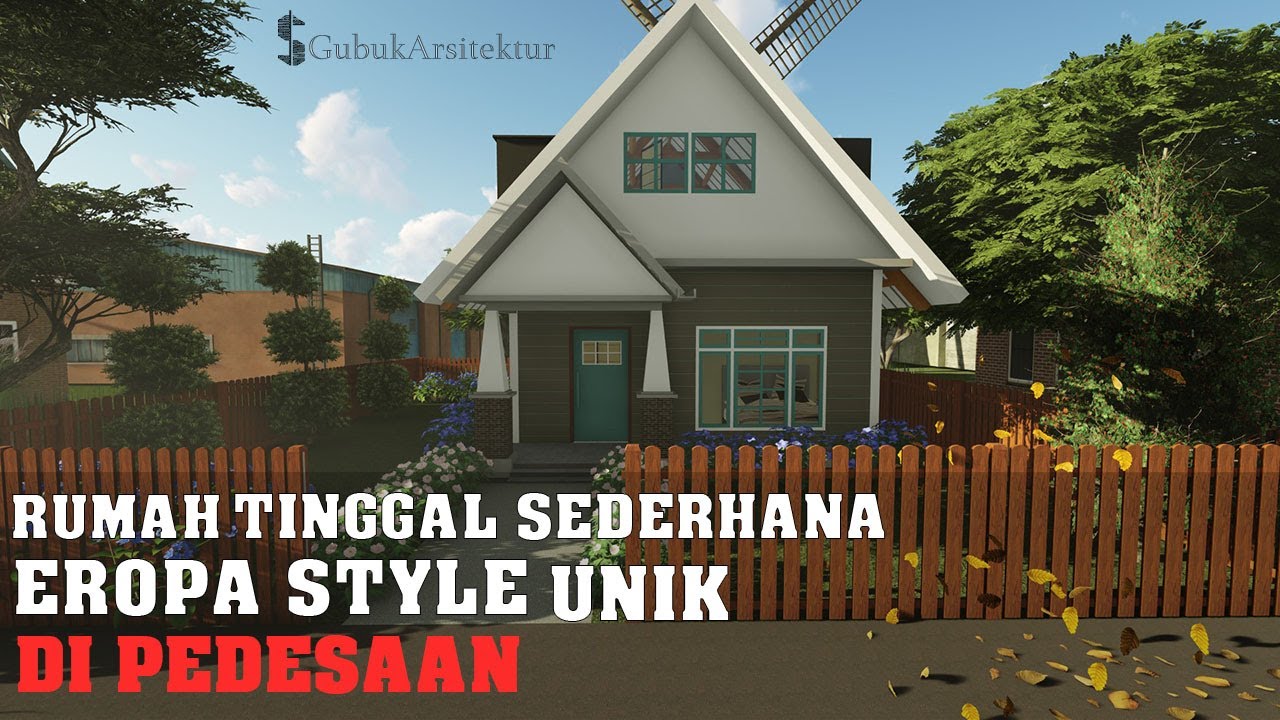 DESAIN RUMAH TINGGAL SEDERHANA UNIK EROPA STYLE DI PEDESAAN YouTube