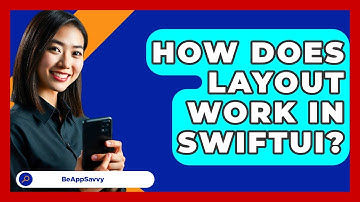 How Does Layout Work In SwiftUI? - Be App Savvy