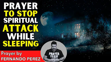 Prayer To STOP Spiritual Attacks While Sleeping | Prayer To Defeat Evil Against Your Dreams