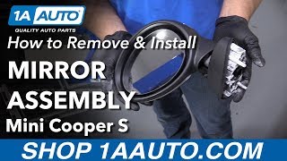 How To Install Mirror Embly 07-13 Mini Cooper S