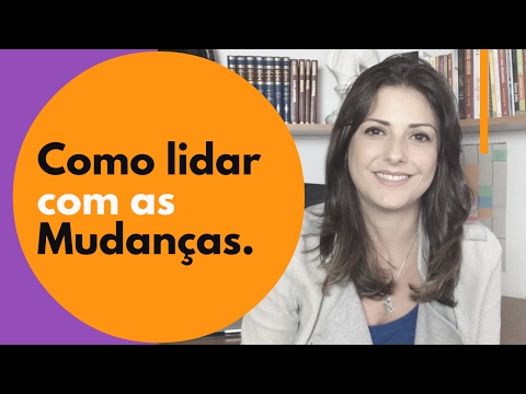 Vídeo: Como Lidar Com As Mudanças Em Sua Vida Pessoal