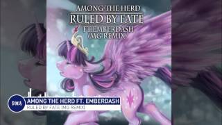 Among the Herd Ft. Emberdash - Ruled By Fate (MG Remix)