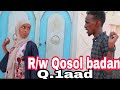 Riwaayad Qosol badan || ilaalo Dumar part.1 || Libaax kabeeye. odo waa.sundus sacid.aamina