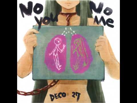 「No You, No Me」DECO*27: 03 二息歩行