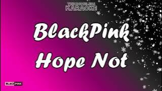 BlackPInk - Hope Not - Karaoke