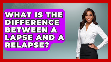 What Is The Difference Between A Lapse And A Relapse? - Mind Over Substance