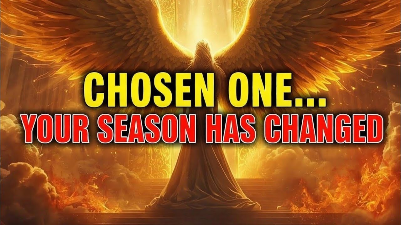 Chosen One, Your Season Has Changed – God Is Shifting Everything in Your Favor