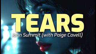 John Summit & Paige Cavell - Tears (Lyrics)