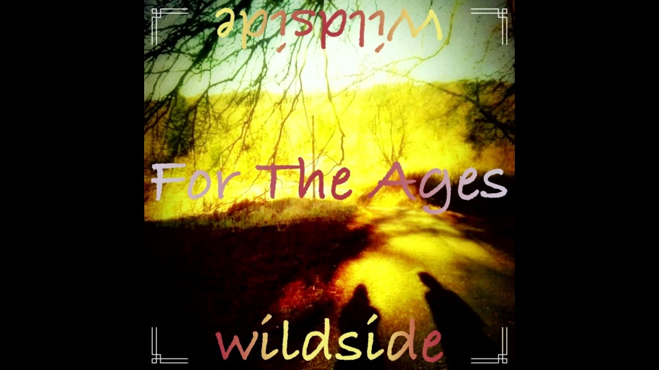 For The Ages - Wildside