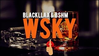 Blackllax Bshm Wsky Original Mix Youtube