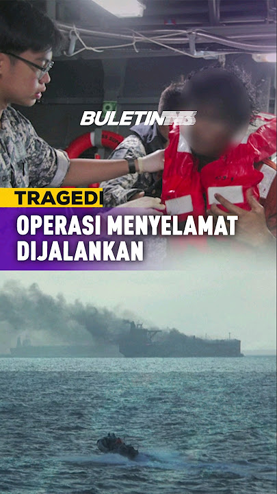 TRAGEDI | 2 Kapal Tangki Minyak Terbakar Di Singapura