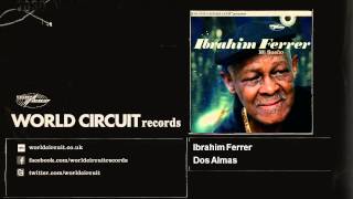 Watch Ibrahim Ferrer Dos Almas video