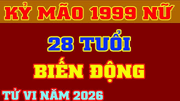 Tử Vi 2026 Tuổi Kỷ Mão 1999 Nữ Mạng 🔴 Một Năm Với Nhiều Biến Động || VƯỢNG TÀI LỘC
