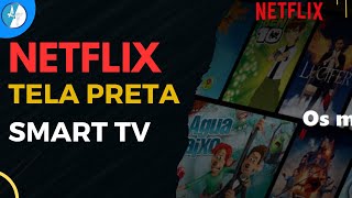 NETFLIX TELA PRETA TV SAMSUNG