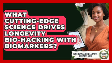What Cutting-edge Science Drives Longevity Bio-hacking With Biomarkers?