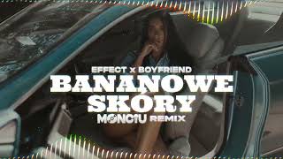 Effect Feat. Boyfriend - Bananowe Skóry Monciu Remix