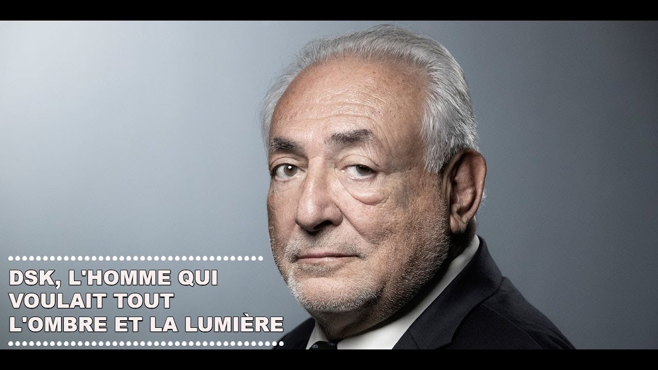 DSK LHOMME QUI VOULAIT TOUT   LOMBRE ET LA LUMIRE  Documentaires SAM