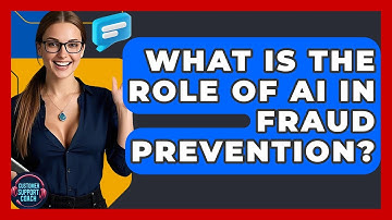 What Is The Role Of AI In Fraud Prevention? - Customer Support Coach