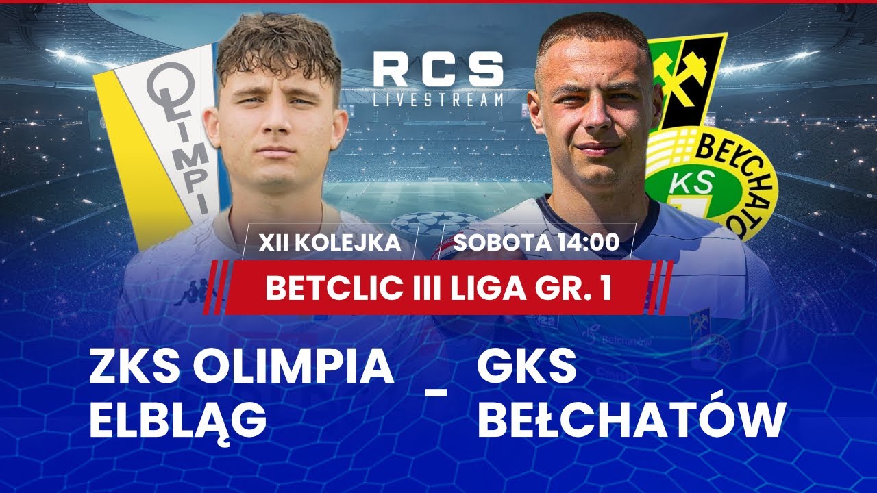 BETCLIC 3 LIGA LIVE🔴: OLIMPIA ELBLĄG vs GKS BEŁCHATÓW | PIŁKA NOŻNA | 12. KOLEJKA