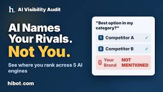 AI Recommends Your Competitors, Not You. Here's How to See It (HiBot)
