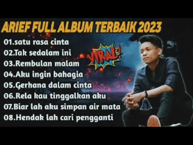 Kumpulan Lagu Arief Terbaru 2023 - satu rasa cinta || tak sedalam ini class=