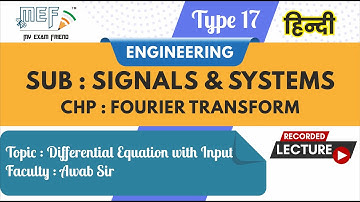 Fourier Transform | Diffrential Equation with Input | Type 17 | Signals & Systems | Engineering