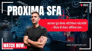 Proxima SFA डेमो | Proxima Nexus का पूरा वॉकथ्रू – बिक्री ऑटोमेशन को सरल बनाना