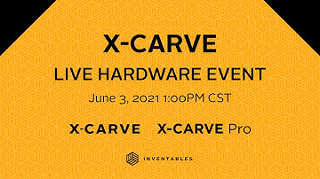 X-Carve Upgrades & X-Carve Pro Update Live Event