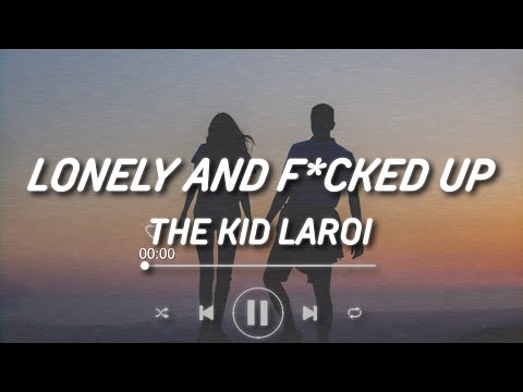 The Kid LAROI - LONELY AND F*CKED UP (Lyrics)