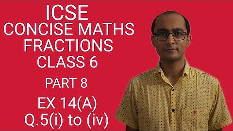 ICSE FRACTIONS EX 14(A) Q.5(i) to (iv) CLASS 6 CONCISE MATHS PART 8 CHAPTER 14