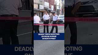 Deadly triple shooting on Ridge Avenue in North Philly