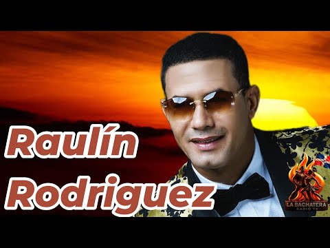 RAULÍN RODRIGUEZ  -  Bachatas de Oro.