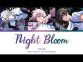 Night Bloom - TRIGGER (color coded lyrics)