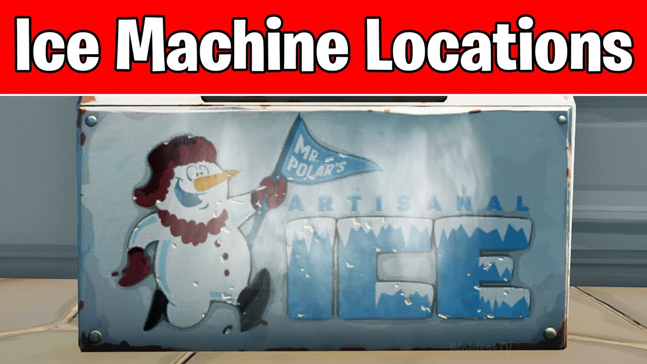 Ice Machine Locations Fortnite Season 8 (Search an Ice Machine
