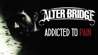 Alter Bridge - Addicted to Pain GMV