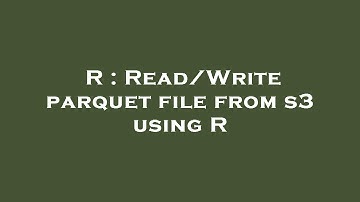 R : Read/Write parquet file from s3 using R