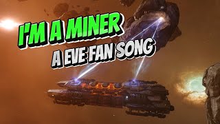 Im A Miner - A Eve Online Fan Song
